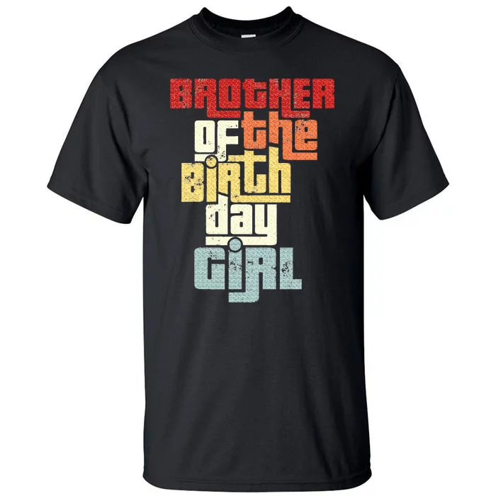 Brother Of The Birthday Girl Vintage Matching Family Party Tall T-Shirt