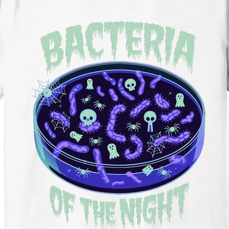 Bacteria Of The Night Halloween Edition Biology Halloween Premium T-Shirt