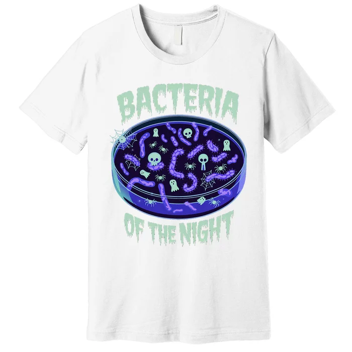 Bacteria Of The Night Halloween Edition Biology Halloween Premium T-Shirt