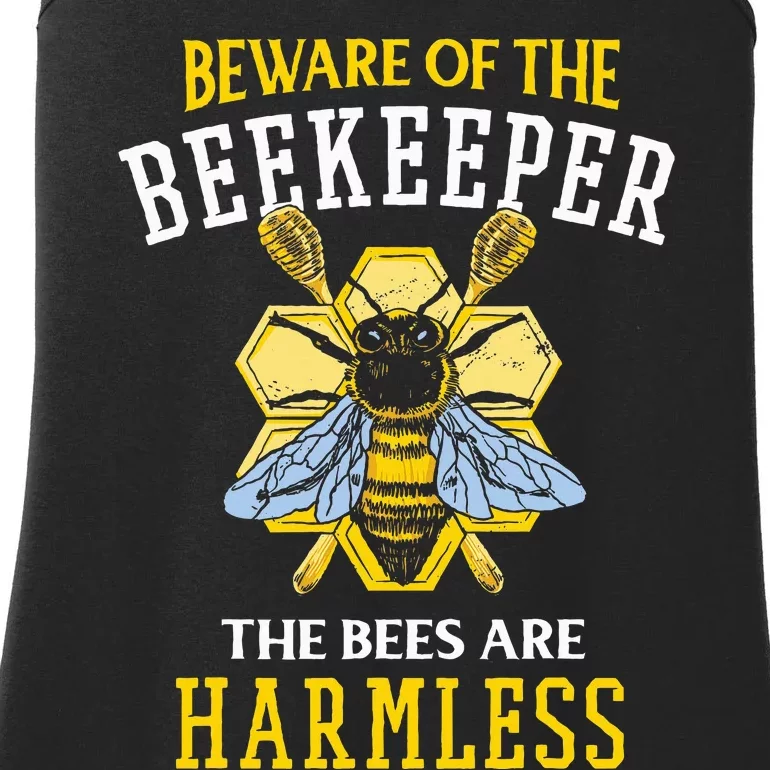 Beware Of The Beekeeper The Bees Are Harmless Ladies Essential Tank