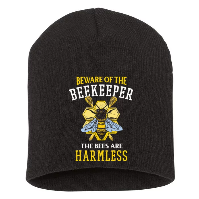 Beware Of The Beekeeper The Bees Are Harmless Short Acrylic Beanie