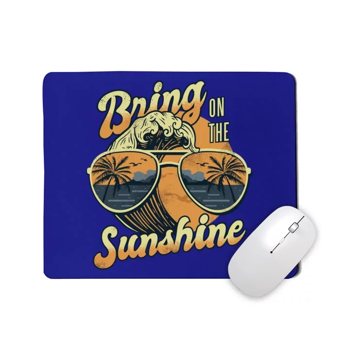 Bring On The Sunshine Beach Mousepad