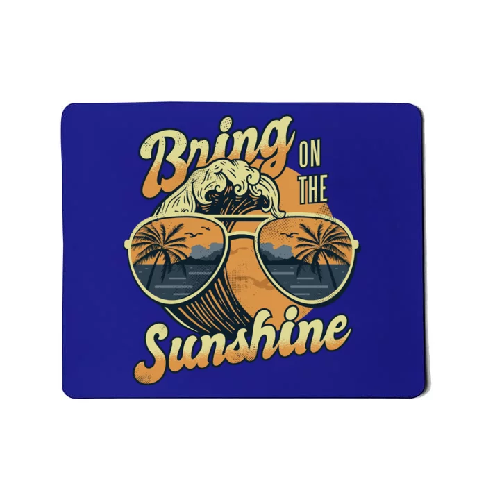 Bring On The Sunshine Beach Mousepad