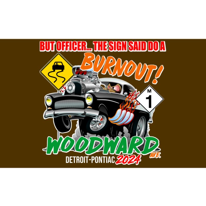 But Officer The Sign Said Do A Burnuout Woodward Ave Detroit To Pontiac 2024 Bumper Sticker