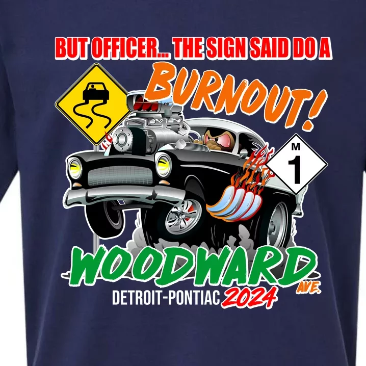 But Officer The Sign Said Do A Burnuout Woodward Ave Detroit To Pontiac 2024 Sueded Cloud Jersey T-Shirt