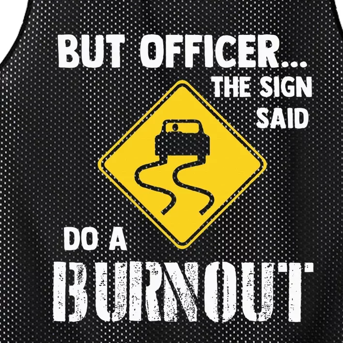 But Officer The Sign Said Do A Burnout Funny Car Mesh Reversible Basketball Jersey Tank