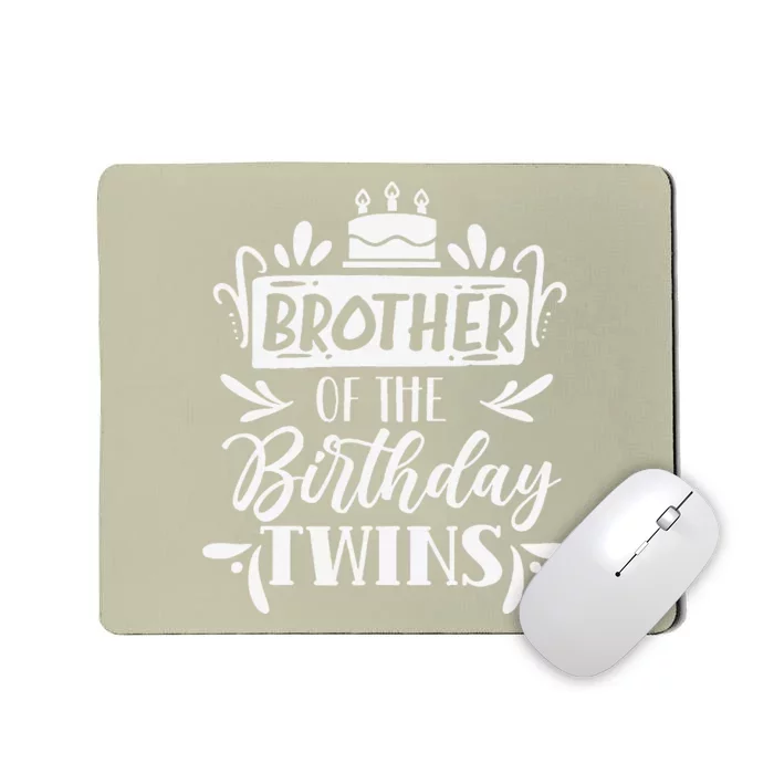 Brother Of The Birthday Twins Twin Celebrate Cute Mousepad