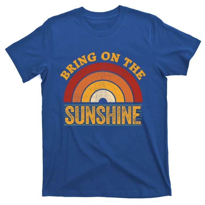 Bring On Thegiftsunshine Great Gift Vintage Rainbow Top Sunshine Gift T-Shirt