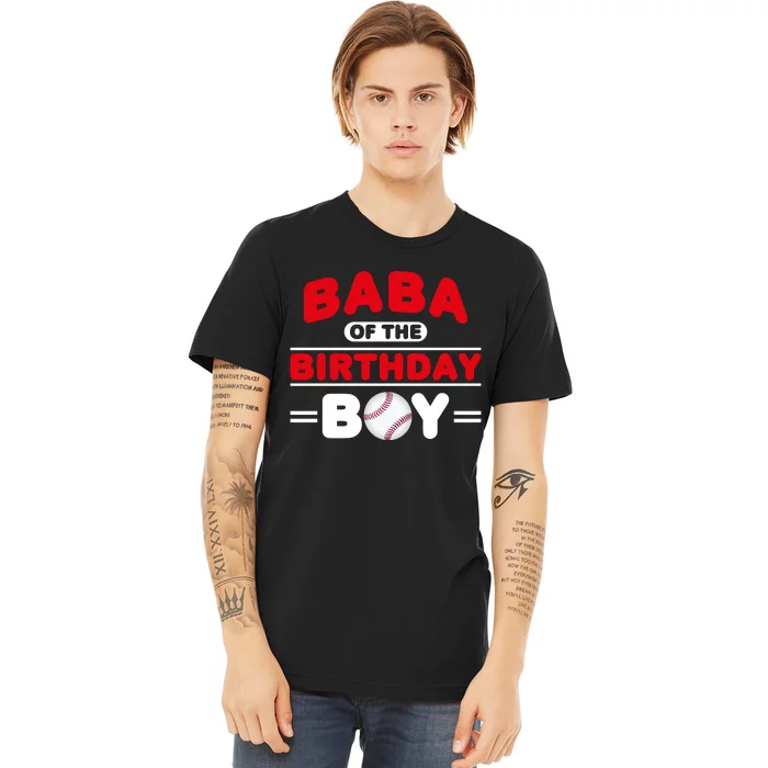 Baba Of The Birthday Boy Baseball Theme Family Bday Party Premium T-Shirt