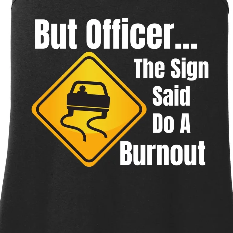 But Officer The Sign Said Do A Burnout, Muscle Car Funny Car Ladies Essential Tank