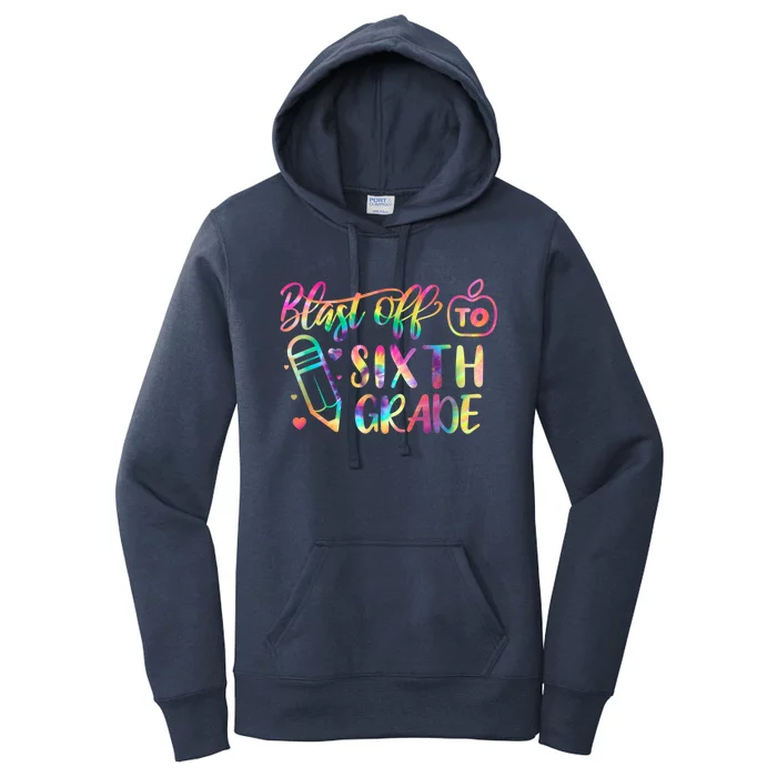 Blast Off To Sixth Grade Back To School 6Th Graders Cute Gift Women's Pullover Hoodie