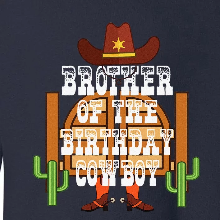 Brother Of The Birthday Cowboy Rodeo Party Bday Toddler Sweatshirt