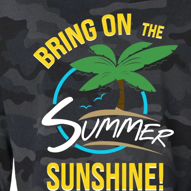 Bring On The Summer Sunshine Funny Gift Perfect Beach And Sun Lovers Gift Cropped Pullover Crew