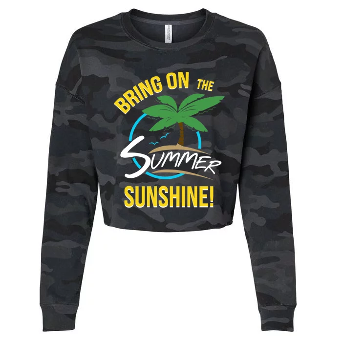 Bring On The Summer Sunshine Funny Gift Perfect Beach And Sun Lovers Gift Cropped Pullover Crew