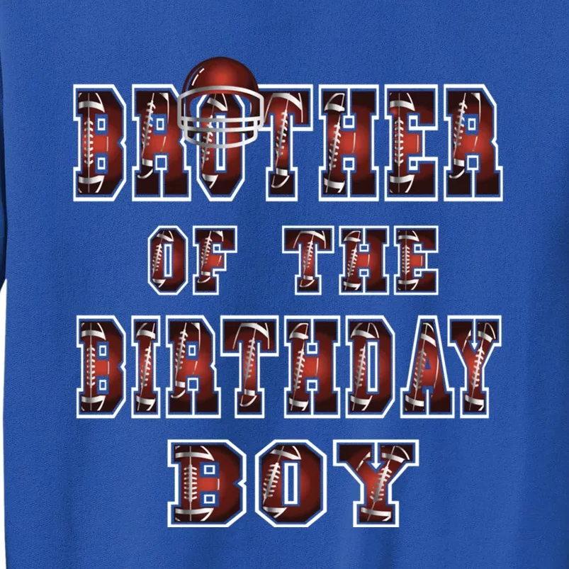 Brother Of The Birthday American Football Party Cool Gift Tall Sweatshirt