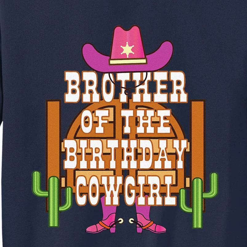 Brother Of The Birthday Cowgirl Rodeo Party Bday Tall Sweatshirt