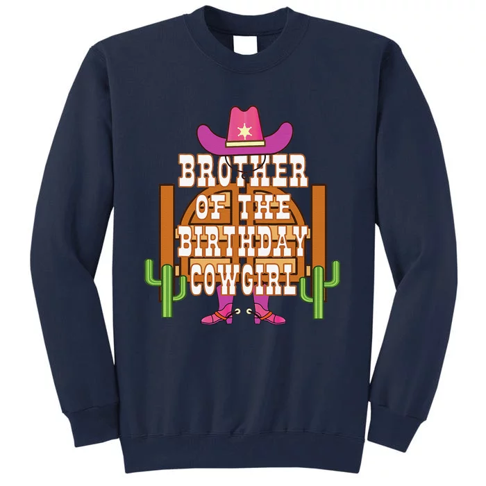 Brother Of The Birthday Cowgirl Rodeo Party Bday Tall Sweatshirt