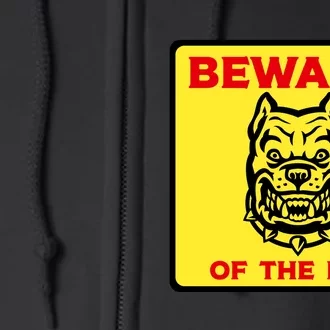 Beware Of The Dog Yellow Sign Full Zip Hoodie