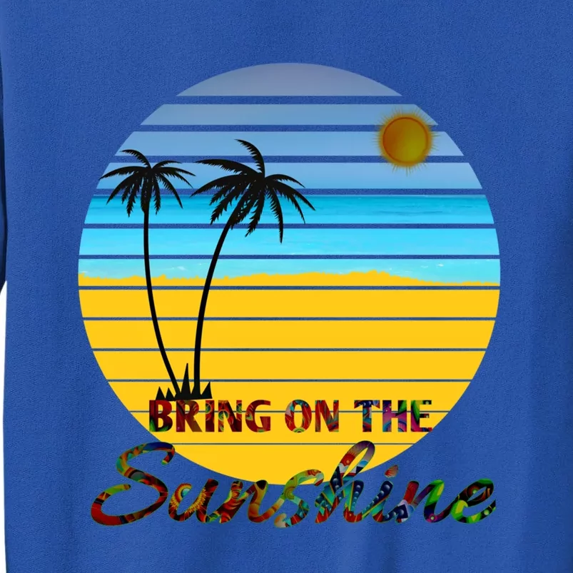 Bring On The Sunshine Beach Vacation Summer Meaningful Gift Sweatshirt