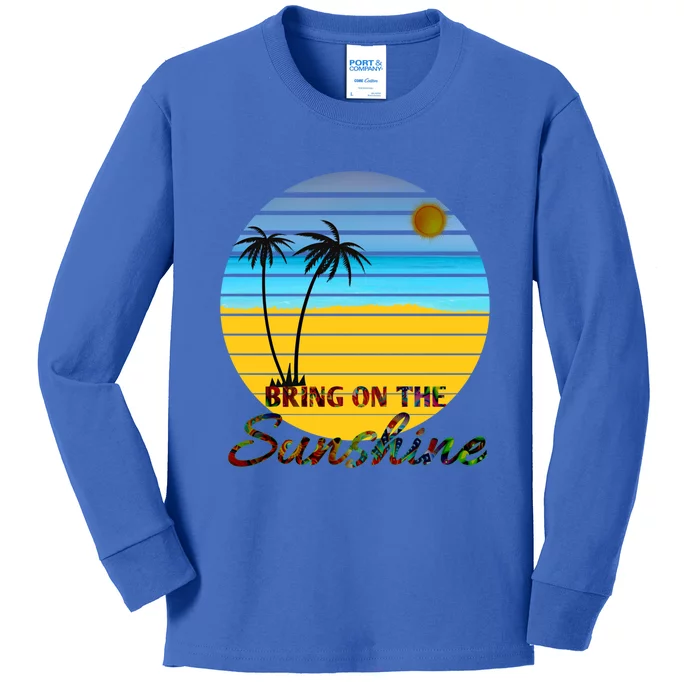 Bring On The Sunshine Beach Vacation Summer Meaningful Gift Kids Long Sleeve Shirt