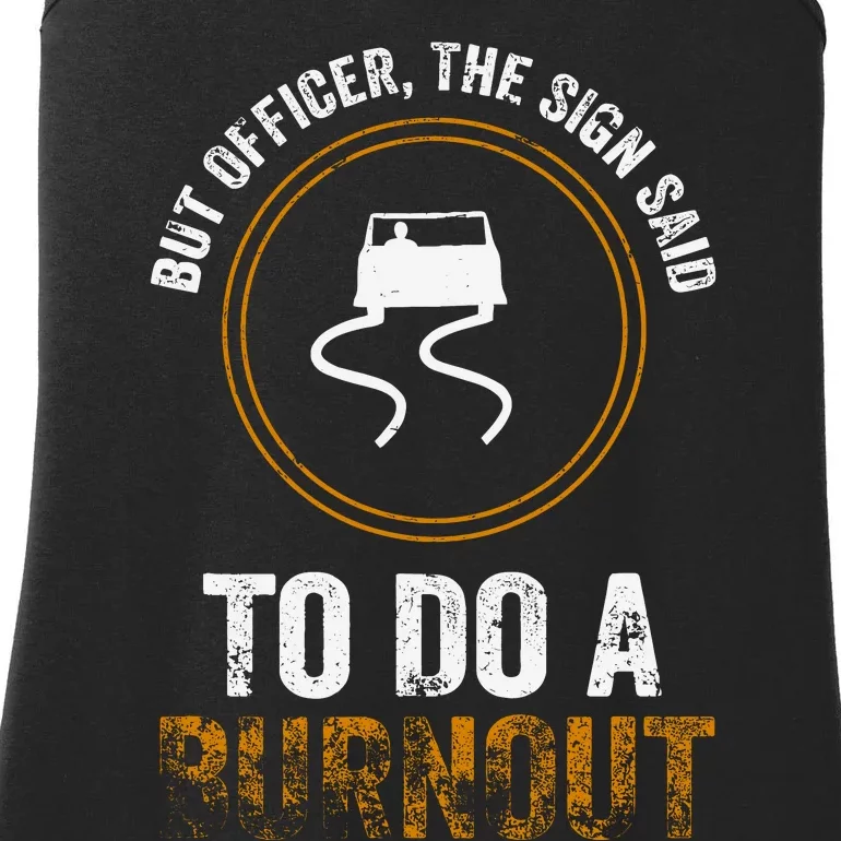 But Officer The Sign Said Do A Burnout. Muscle Race Car Ladies Essential Tank