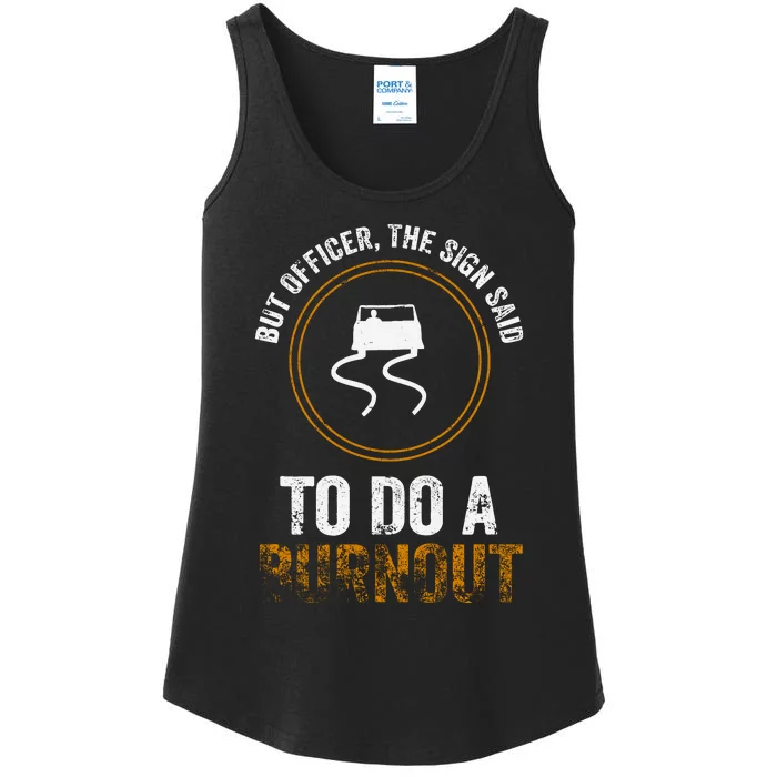 But Officer The Sign Said Do A Burnout. Muscle Race Car Ladies Essential Tank