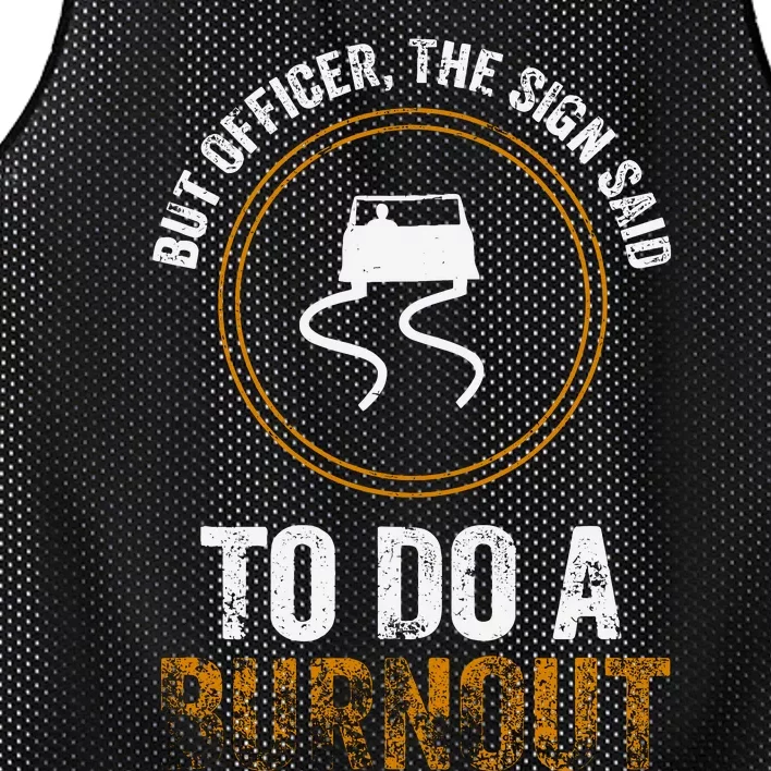 But Officer The Sign Said Do A Burnout. Muscle Race Car Mesh Reversible Basketball Jersey Tank