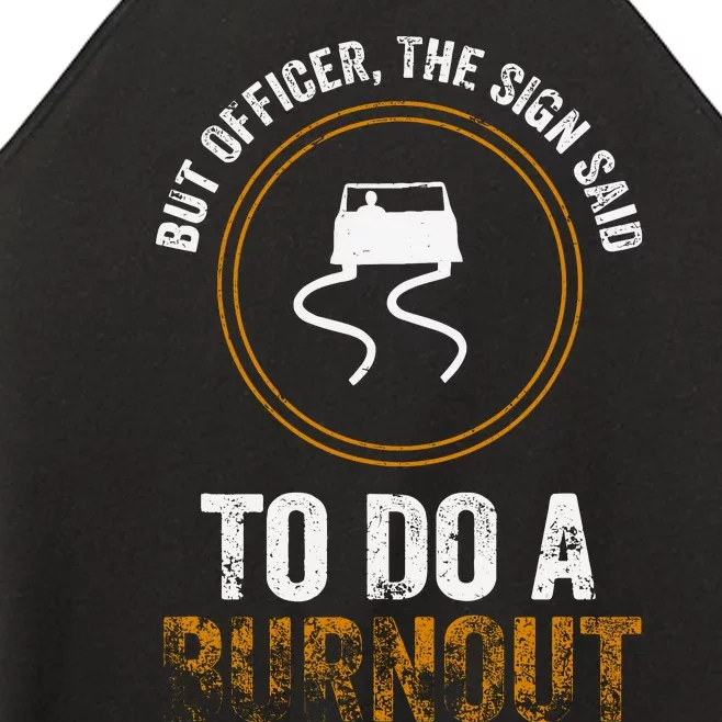 But Officer The Sign Said Do A Burnout. Muscle Race Car Women’s Perfect Tri Rocker Tank