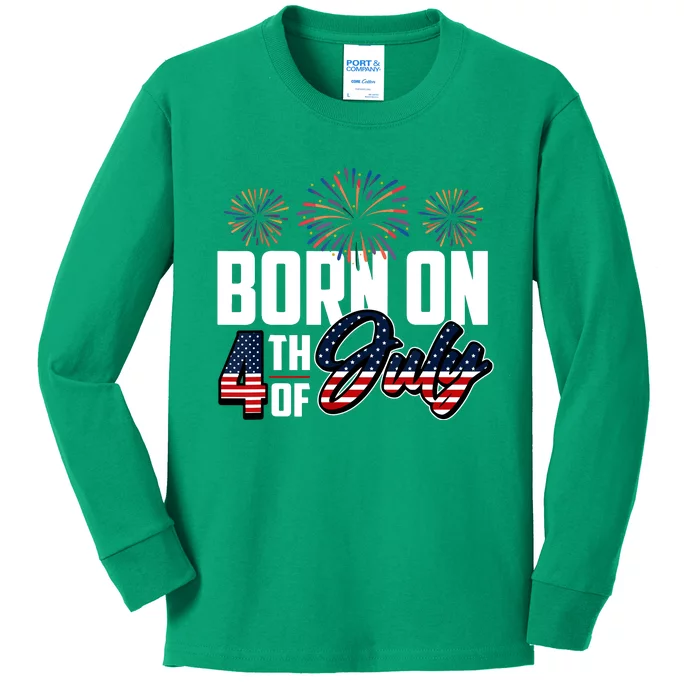 Born On The Fourth Of July 4th Of July Birthday Patriotic Kids Long Sleeve Shirt