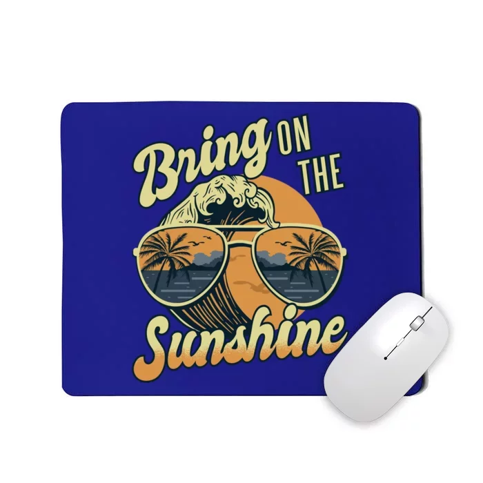 Bring On The Sunshine Beach Summer Ocean Vacation Family Funny Gift Mousepad