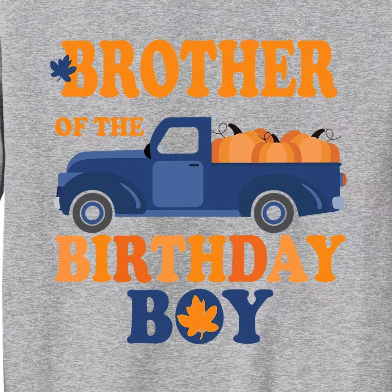 Brother of The Pumpkin Truck 1st Birthday Tall Sweatshirt