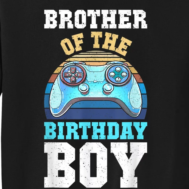 Brother Of The Birthday Boy Matching Video Gamer Birthday Tall Sweatshirt