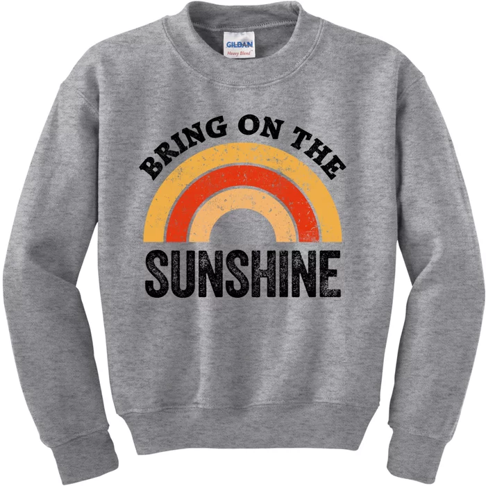 Bring On The Sunshine Vintage Rainbow Retro Sunshine Funny Gift Kids Sweatshirt