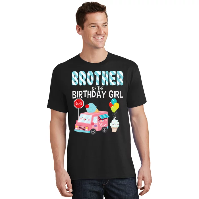 Brother Of The Birthday Girl Ice Cream Truck Bday Party T-Shirt