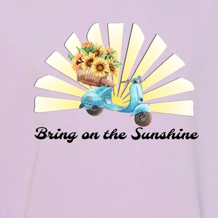 Bring On The Sunshine Graphic Tee Gift Garment-Dyed Sweatshirt