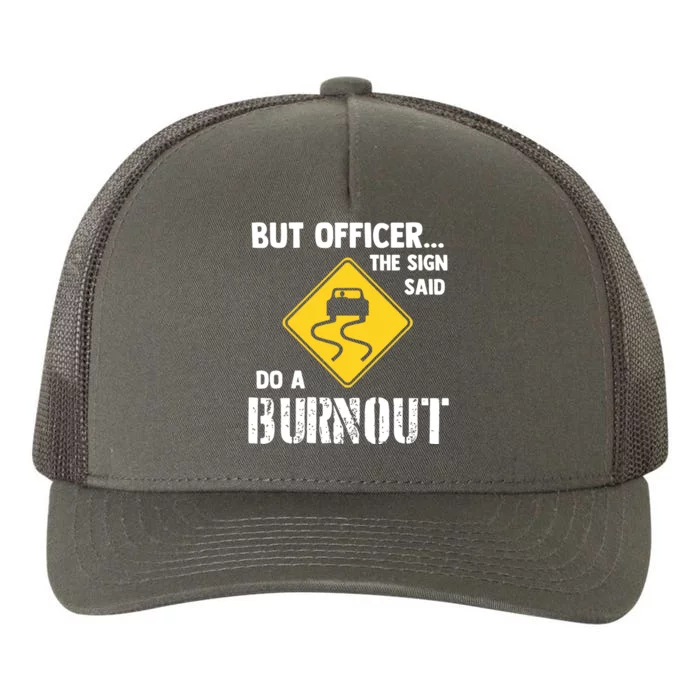 But Officer The Sign Said Do A Burnout Funny Car Yupoong Adult 5-Panel Trucker Hat