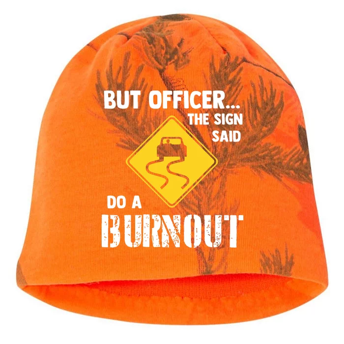 But Officer The Sign Said Do A Burnout Funny Car Kati - Camo Knit Beanie