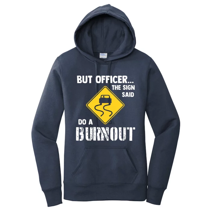 But Officer The Sign Said Do A Burnout Funny Car Women's Pullover Hoodie