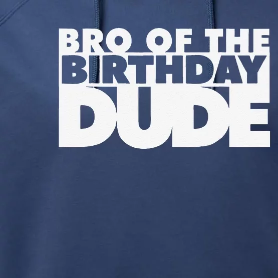 Bro Of The Birthday Dude Brother Of The Birthday Dude Cousin Performance Fleece Hoodie