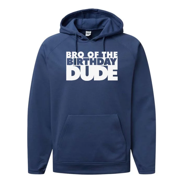 Bro Of The Birthday Dude Brother Of The Birthday Dude Cousin Performance Fleece Hoodie