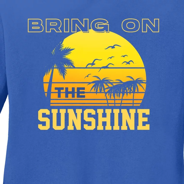 Bring On The Sunshine Summer Season Summer Vibes Gift Ladies Long Sleeve Shirt