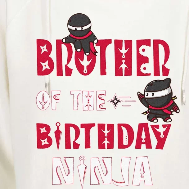 Brother Of The Birthday Ninja And Bday Party Womens Funnel Neck Pullover Hood