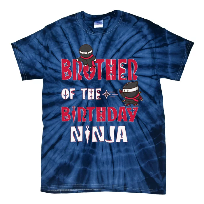 Brother Of The Birthday Ninja And Bday Party Tie-Dye T-Shirt