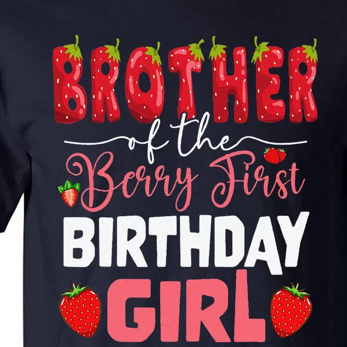 Brother Of The Berry First Birthday Of Girl Strawberry Bro Tall T-Shirt