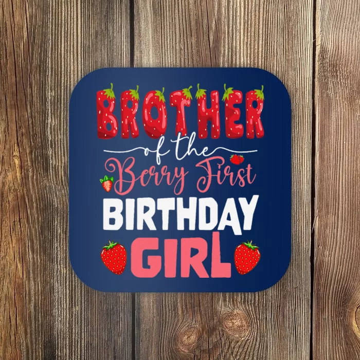 Brother Of The Berry First Birthday Of Girl Strawberry Bro Coaster