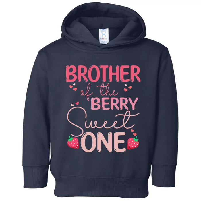 Brother Of The Berry Sweet One Strawberry First Birthday Toddler Hoodie