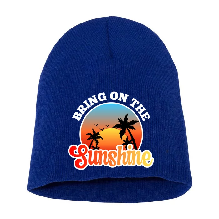 Bring On The Sunshine Summer Vacations Palm Trees Sunset Cute Gift Short Acrylic Beanie