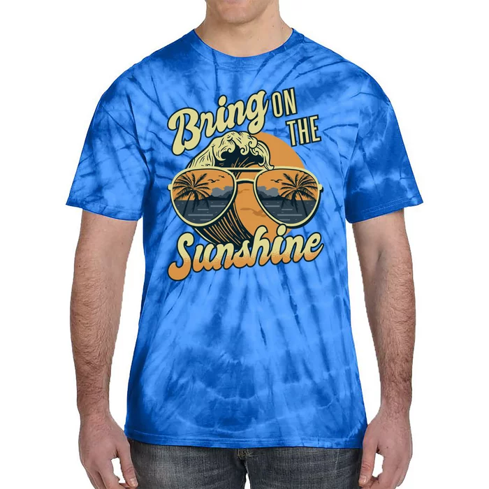 Bring On The Sunshine Beach Summer Ocean Vacation Family Funny Gift Tie-Dye T-Shirt