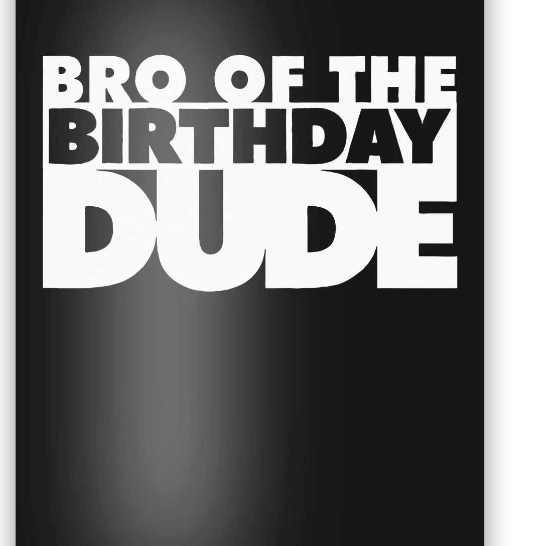 Bro Of The Birthday Dude Brother Of The Birthday Dude Cousin Poster