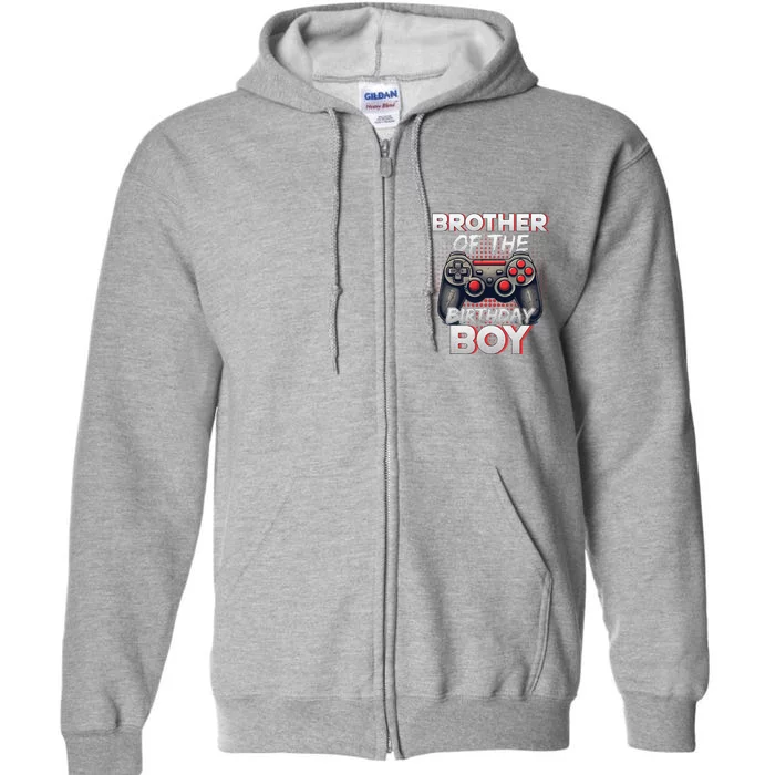 Brother Of The Birthday Matching Gamer Birthday Party Full Zip Hoodie